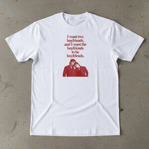 “I Want Two Boyfriends” Funny Quote Graphic T-Shirt Aesthetic Humor Tee